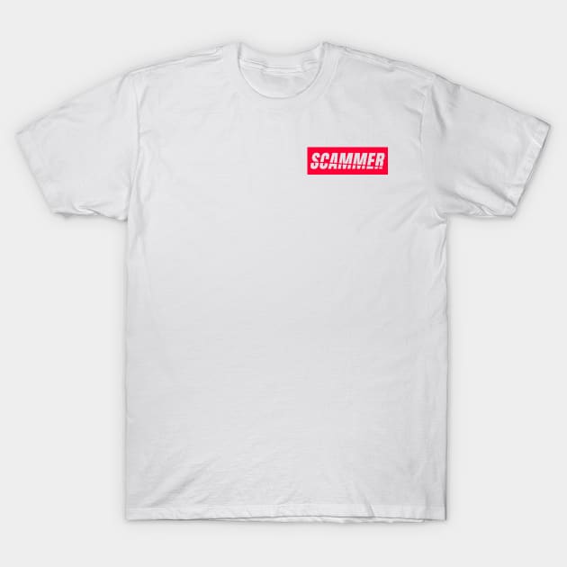 Scammer T-Shirt by Fresh! Printsss ™